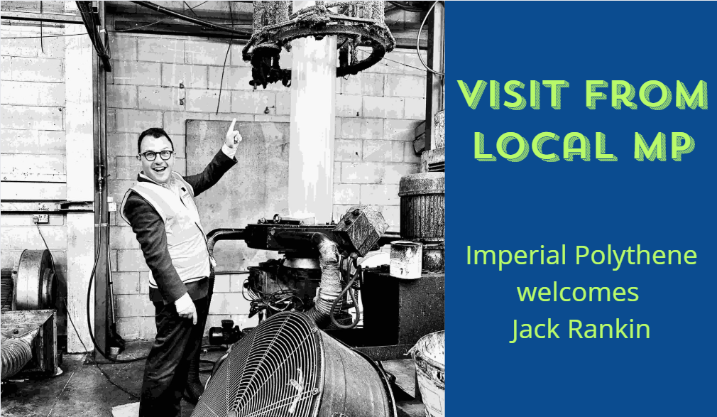 Local MP Jack Rankin Visits Imperial Polythene to Champion UK Manufacturing